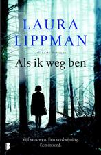 Als ik weg ben 9789022572146 Laura Lippman, Verzenden, Gelezen, Laura Lippman