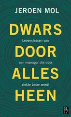 Dwars door alles heen 9789461562616 Jeroen Mol, Boeken, Verzenden, Zo goed als nieuw, Jeroen Mol