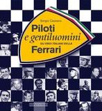 Piloti e gentiluomini gli eroi Italiani della Ferrari, Sergio Cassano, Algemeen, Verzenden, Zo goed als nieuw