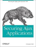 Securing Ajax Applications 9780596529314 Christopher Wells, Gelezen, Christopher Wells, Verzenden