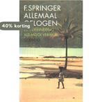 Allemaal gelogen 9789021482262 F. Springer, Boeken, Verzenden, Gelezen, F. Springer
