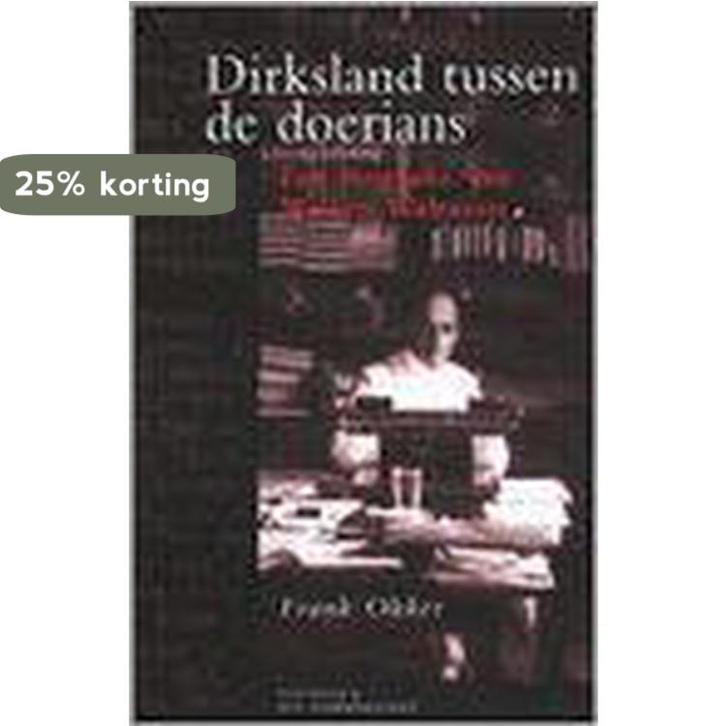 DIRKSLAND TUSSEN DE DOERIANS 9789076314433 F. Okker, Boeken, Literatuur, Zo goed als nieuw, Verzenden