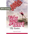 Volg je hart 9789462041844 Elly Koster, Boeken, Romans, Verzenden, Zo goed als nieuw, Elly Koster