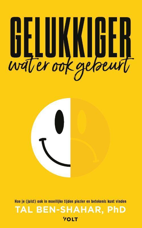 Gelukkiger, wat er ook gebeurt 9789021436678 Tal Ben-Shahar, Boeken, Psychologie, Gelezen, Verzenden