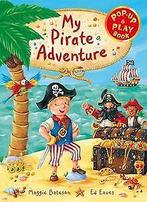 My Pirate Adventure: A Pop-up and Play Book  Bateson,..., Boeken, Gelezen, Bateson, Maggie, Verzenden