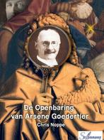 De openbaring van Arsène Goedertier 9789462660502, Verzenden, Zo goed als nieuw, Chris Noppe