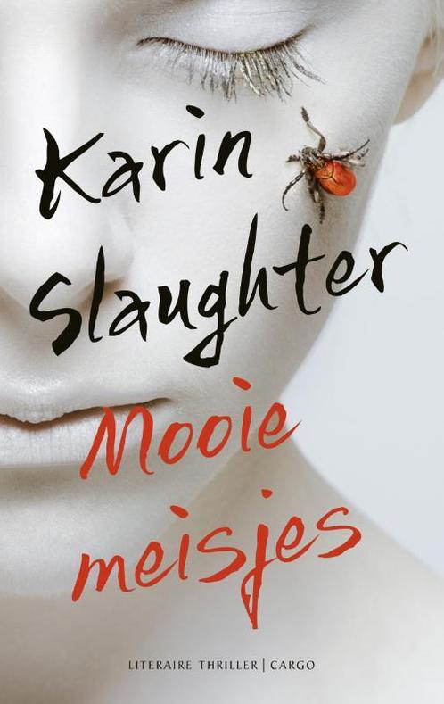 Mooie meisjes 9789023496601 Karin Slaughter, Boeken, Thrillers, Gelezen, Verzenden