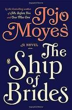 The Ship of Brides: A Novel  Moyes, Jojo  Book, Boeken, Gelezen, Moyes, Jojo, Verzenden