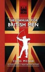 The Manual for British Men 9780750959131 Chris McNab, Verzenden, Gelezen, Chris McNab