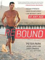 Rebound | 9780738219493 | Peter Park ; Jesse Lopez Low ;, Boeken, Gezondheid, Dieet en Voeding, Zo goed als nieuw, Peter Park ; Jesse Lopez Low ; Jussi Lomakka ; Jeff King