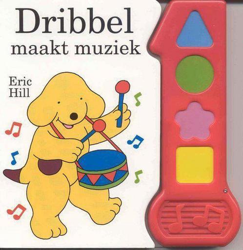 Dribbel Maakt Muziek 9789041013675 Eric Hill, Boeken, Kinderboeken | Baby's en Peuters, Gelezen, Verzenden