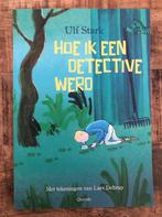 Hoe ik een detective werd 9789045125381 Ulf Stark, Boeken, Verzenden, Zo goed als nieuw, Ulf Stark