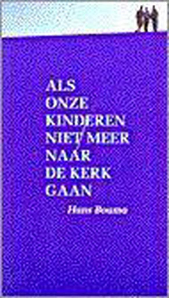 Als onze kinderen niet meer naar de kerk gaan 9789024266777, Boeken, Godsdienst en Theologie, Gelezen, Verzenden