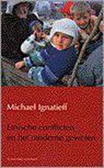 Etnische conflicten en het moderne geweten 9789025497330, Verzenden, Zo goed als nieuw, M. Ignatieff