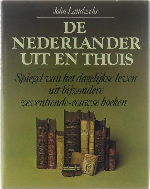 De Nederlander uit en thuis 9789021827513 Landwehr John, Boeken, Overige Boeken, Gelezen, Verzenden
