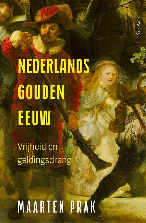 Nederlands Gouden Eeuw 9789044645576 Maarten Prak, Boeken, Geschiedenis | Wereld, Zo goed als nieuw, Verzenden