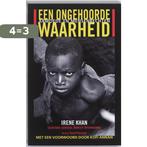 Een ongehoorde waarheid 9789085530299 Irene Khan, Boeken, Verzenden, Gelezen, Irene Khan