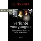 Verlichte voorgangers 9789021142791 C.J. den Heyer, Boeken, Godsdienst en Theologie, Verzenden, Gelezen, C.J. den Heyer