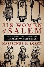 9780306821202 Six Women Of Salem Marilynne Roach, Boeken, Verzenden, Nieuw, Marilynne Roach