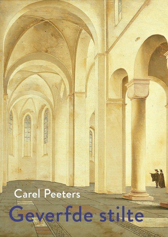 Geverfde stilte 9789463362047 Carel Peeters, Boeken, Literatuur, Gelezen, Verzenden