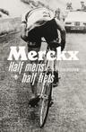 Merckx. Half mens, half fiets