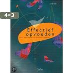 Effectief Opvoeden 9789044110005 J.F.W. Kok, Boeken, Verzenden, Gelezen, J.F.W. Kok