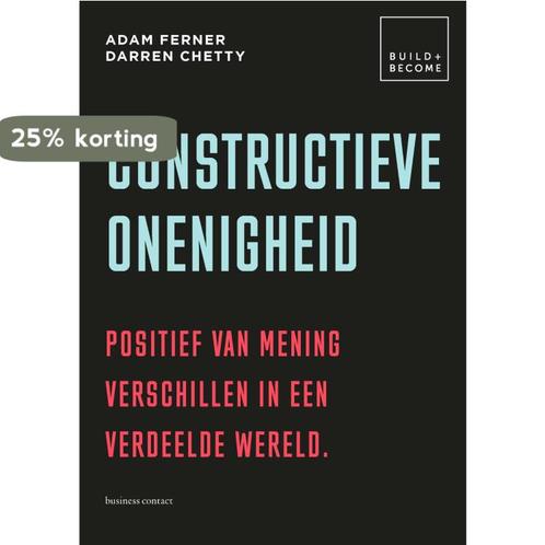 Build + Become 2 - Constructieve onenigheid 9789047014232, Boeken, Economie, Management en Marketing, Zo goed als nieuw, Verzenden