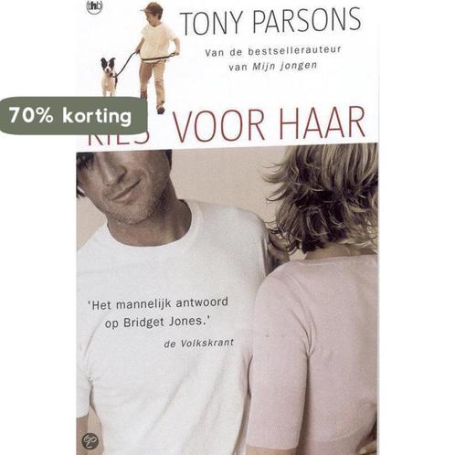 Kies Voor Haar 9789044307696 Tony Parsons, Boeken, Romans, Gelezen, Verzenden