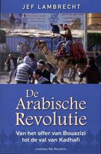 De Arabische revolutie 9789461310613 Jef Lambrecht, Verzenden, Zo goed als nieuw, Jef Lambrecht