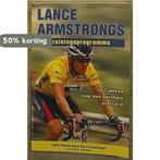 Lance Armstrongs trainingsprogramma 9789058770448, Boeken, Verzenden, Gelezen, Lance Armstrong