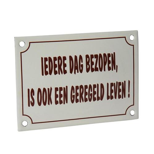 Emaille reclamebord: Iedere dag bezopen, is ook een geregeld, Verzamelen, Merken en Reclamevoorwerpen, Nieuw, Ophalen of Verzenden