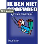 Ik ben niet opgevoed 9789402126860 W. Jansen, Verzenden, Zo goed als nieuw, W. Jansen