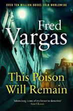 This Poison Will Remain 9781784708290 Fred Vargas, Verzenden, Zo goed als nieuw, Fred Vargas