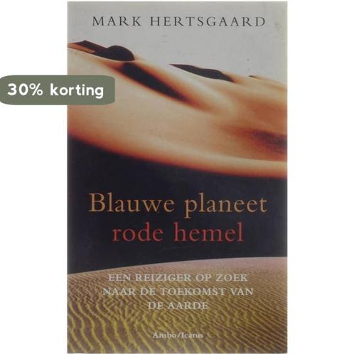 Blauwe planeet, rode hemel 9789076341088 M. Hertsgaard, Boeken, Politiek en Maatschappij, Gelezen, Verzenden