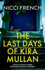 The Last Days of Kira Mullan 9781398524149 Nicci French, Boeken, Verzenden, Gelezen, Nicci French