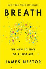 9780735213616 Breath The New Science of a Lost Art, Boeken, Verzenden, Nieuw, James Nestor