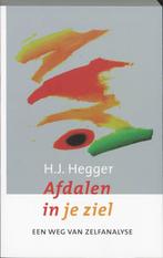 Afdalen in je ziel 9789043511193 H.J. Hegger, Boeken, Verzenden, Zo goed als nieuw, H.J. Hegger