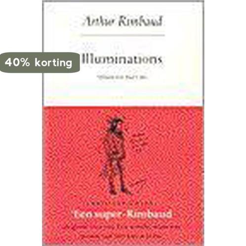 Illuminations 9789025346744 Arthur Rimbaud, Boeken, Gedichten en Poëzie, Zo goed als nieuw, Verzenden