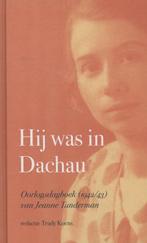 Hij was in Dachau 9789058040893 Jeanne Tundermann, Verzenden, Zo goed als nieuw, Jeanne Tundermann