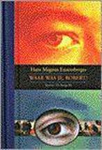 Waar was je, Robert ? 9789023481560 H.M. Enzensberger, Verzenden, Gelezen, H.M. Enzensberger