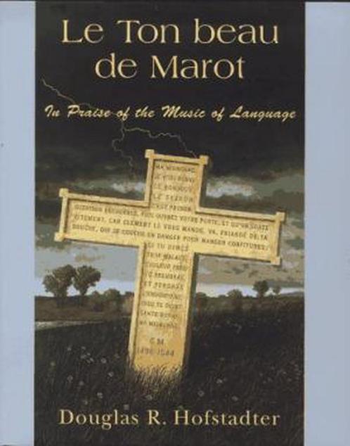 Le Ton Beau De Marot 9780465086436 Douglas Hofstadter, Boeken, Taal | Engels, Gelezen, Verzenden