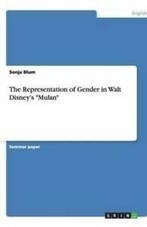 The Representation of Gender in Walt Disneys Mulan by Sonja, Gelezen, Sonja Blum, Verzenden