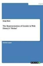 The Representation of Gender in Walt Disneys Mulan by Sonja, Verzenden, Gelezen, Sonja Blum