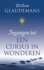 Ingangen tot Een cursus in wonderen 9789020210293, Boeken, Esoterie en Spiritualiteit, Verzenden, Gelezen, Willem Glaudemans