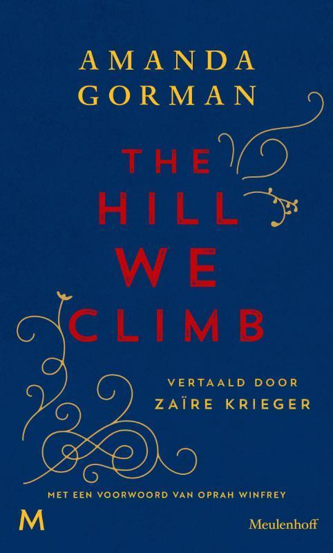 The hill we climb 9789029094696 Amanda Gorman, Boeken, Gedichten en Poëzie, Zo goed als nieuw, Verzenden