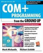 COM+ programming from the ground up by Mark Michaelis (Book), Verzenden, Gelezen, Mark Michaelis, F. Crockett, Herbert Schildt