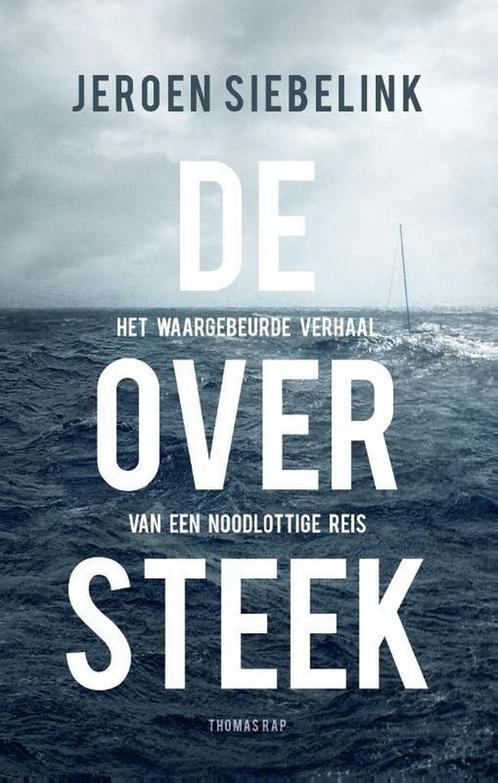De oversteek 9789400407954 Jeroen Siebelink, Boeken, Literatuur, Zo goed als nieuw, Verzenden