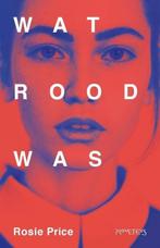 Wat rood was (9789044639995, Rosie Price) (Rosie Price), Verzenden, Nieuw
