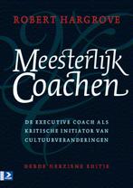 Meesterlijk coachen 9789052617367 Robert Hargrove, Boeken, Verzenden, Zo goed als nieuw, Robert Hargrove