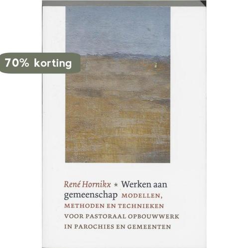 Werken Aan Gemeenschap 9789043510448 R. Hornikx, Boeken, Godsdienst en Theologie, Zo goed als nieuw, Verzenden